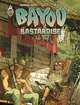 BAYOU BASTARDISE - TOME 1 - JUKE JOINT