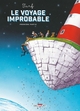 LE VOYAGE IMPROBABLE - T01 - LE VOYAGE IMPROBABLE - PREMIERE PARTIE