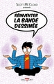 REINVENTER LA BANDE DESSINEE