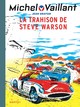 MICHEL VAILLANT - TOME 6 - LA TRAHISON DE STEVE WARSON / NOUVELLE EDITION (EDITION DEFINITIVE)