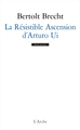 LA RESISTIBLE ASCENSION D'ARTURO UI