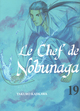 LE CHEF DE NOBUNAGA T19 - VOL19