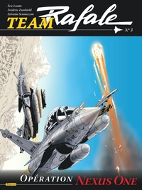 TEAM RAFALE - TOME 3 - OPERATION NEXUS ONE