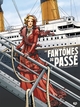 LES FANTOMES DU PASSE T1 - LE CONDAMNE DU TITANIC