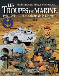 LE VENT DE L'HISTOIRE - LES TROUPES DE MARINE TOME 3 - LES SOLDATS DE LA LIBERTE