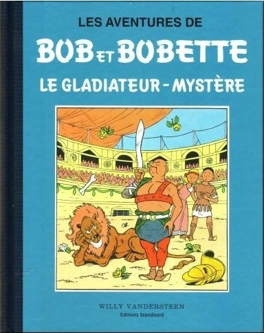 Bob & Bobette Coll classique bleue 05 - LE GLADIATEUR MYSTERE