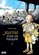 JOURNAL D UNE VIE TRANQUILLE - TOME 1