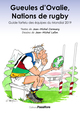 GUEULES D'OVALIE, NATIONS DE RUGBY - GUIDE FARFELU DES EQUIPES DU MONDIAL 2019