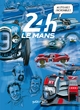 Histoires incroyables des 24H du Mans - T01