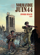 Normandie Juin 44 - T04 - Sword Beach – Caen