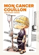 MON CANCER COUILLON - T01 - MON CANCER COUILLON