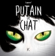 Putain de chat - T05