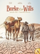 BURKE & WILLS - AUSTRALIE, 1860 : L'IMPOSSIBLE TRAVERSEE