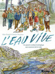 L'EAU VIVE - UN GRAND COMBAT ECOLOGIQUE AUX SOURCES DE LA LOIRE