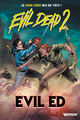 EVIL DEAD - T02 - EVIL DEAD 2 : EVIL ED - HORS SERIE #2