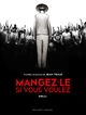 MANGEZ-LE SI VOUS VOULEZ - ONE-SHOT - MANGEZ-LE SI VOUS VOULEZ