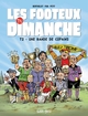 LES FOOTEUX DU DIMANCHE T2- UNE BANDE DE COPAINS