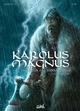 Karolus Magnus, l'empereur des Barbares - T01