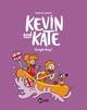 KEVIN AND KATE, TOME 05 - STRAIGHT AWAY !