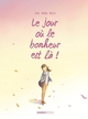 LE JOUR OU... - TOME 06 - LE JOUR OU LE BONHEUR EST LA