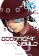 GOODNIGHT WORLD - TOME 1 - VOL01