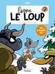 ESOPE LE LOUP T03 - PETITE MITRAILLE ET GROSSES CANAILLES