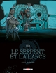 Le Serpent et la Lance - T02 - Maison-vide