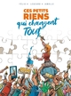 CES PETITS RIENS QUI CHANGENT TOUT - HISTOIRE COMPLETE