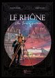 BD LE RHONE UNE TERRE D'HISTOIRE