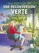 Une reconversion verte - Parcous initiatique d'une trentaine