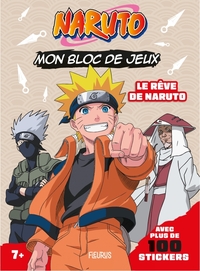 Mon bloc de jeux Naruto (+ stickers) - Le rêve de Naruto