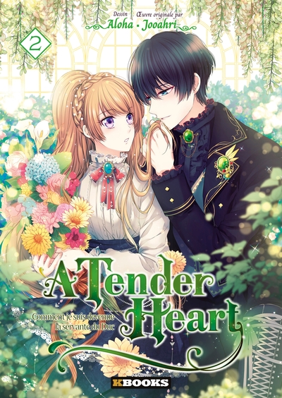 A Tender Heart - T02 - Comment je suis devenue la servante du duc