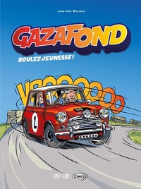 Gazafond - T01 - Roulez jeunesse !