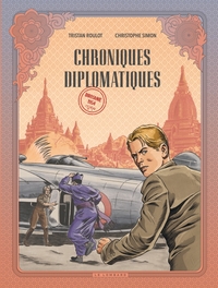 Chroniques diplomatiques - T02 - Birmanie, 1954