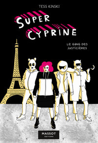 SUPER CYPRINE - LE GANG DES JUSTICIERES - VOLUME 2