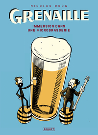 Grenaille - Immersion dans une microbrasserie