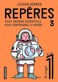 Repères - 2000 dessins essentiels pour comprendre le monde - T03