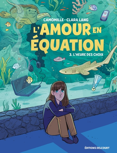 L'amour en équation - T03 - L'heure des choix