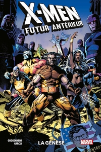 X-men - Futur antérieur - La genèse