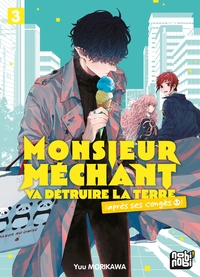 Monsieur Méchant va détruire la Terre (après ses congés) - T03