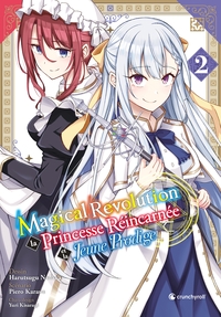 Magical Revolution - La princesse réincarnée et la jeune prodige - T02