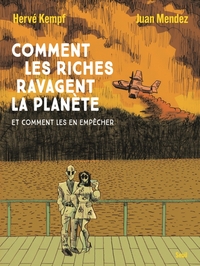 Comment les riches ravagent la planète