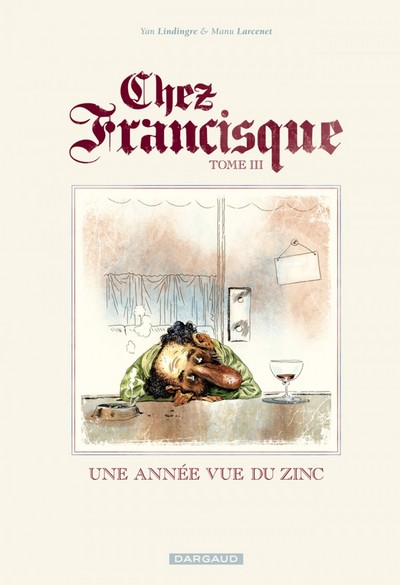 Chez Francisque - T03 - Une année vue du zinc