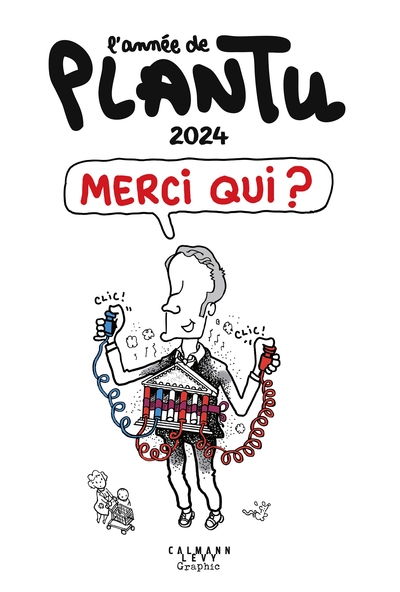 L'année de Plantu - 2024 - Merci qui ?