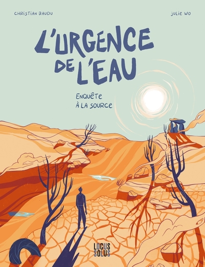 L'urgence de l'eau - Enquête à la source