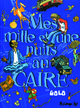 MES MILLE ET UNE NUITS AU CAIRE - VOL01