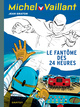 MICHEL VAILLANT - TOME 17 - LE FANTOME DES 24 HEURES