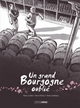 UN GRAND BOURGOGNE OUBLIE - T01 - UN GRAND BOURGOGNE OUBLIE - VOL. 01 - HISTOIRE COMPLETE