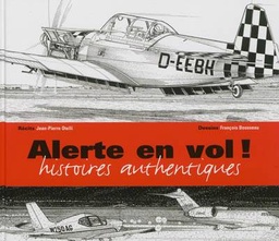 ALERTE EN VOL ! HISTOIRES AUTHENTIQUES