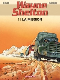 WAYNE SHELTON - TOME 1 - LA MISSION